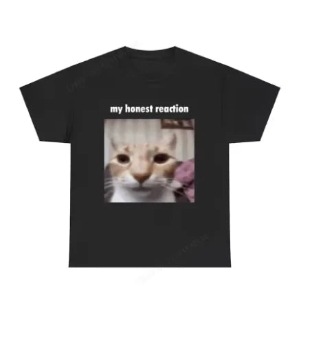 My Honest Reaction T-shirts Funny Cat Meme T Shirts Men Women Casual Oversized Short Sleeve Tees Men's Joke Humor Tshirt